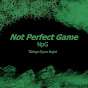 Not Perfect Game