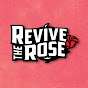 Revive the Rose