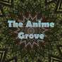 The Anime Grove