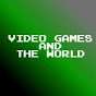 Video Games And The World