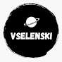 VSELENSKI