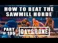 Days Gone how to beat the Sawmill horde I'll Save Some For You - Walkthrough Part 105