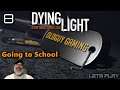 Dying Light Platinum Edition | E8 Going to School