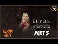 ELYON A:IR CBT1 Gameplay - ELEMENTALIST - Part 5 (no commentary)