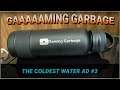 Gaming Garbage Live: The Coldest Water Ad #3