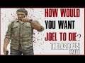 How Would You Want Joel To Die in The Last of Us Part 2? Will We Play As Hunter Joel? #TheLastOfUs2