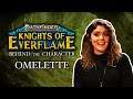 Knights of Everflame - Behind the Character: Omelette