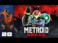 Leave No Secret Unfound! - Let's Play Metroid Dread - Switch Gameplay Part 20