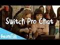 Switch Pro Chat | Bad Timing?