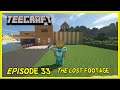 TEECRAFT EPISODE 33 THE LOST FOOTAGE