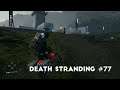 The Next Attack | Let's Play Death Stranding #77