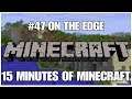 #47 On the edge, 15 minutes of Minecraft, PS4PRO, gameplay, playthrough