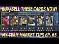 BUY/SELL THESE CARDS NOW IN NBA 2K21 MY TEAM! (MARKET TIPS EP. 65)