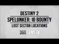 Destiny 2 Spelunker IO Bounty (Lost Sector Grove Ulan-Tan/Sanctum of Bones/Aphix Conduit Locations)