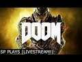 DOOM [LIVESTREAM] - Back Slaying More Demons!