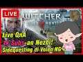 Livestream QnA sambil Main Witcher 3 di Velen NG+ -- Nezhi 1k Subs!