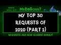 My Top 30 Requests of 2020 (PART 2)