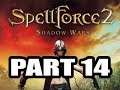Spellforce 2 Playthrough, Part 14