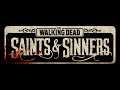 The Walking Dead Saints and Sinners Session 1