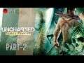 UNCHARTED 1 DRAKE'S FORTUNE PART 2 TAMIL GAMEPLAY ROAD TO 700 SUBS