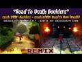 [Boulders + Road To Ruin (Death)] Crash 1/Crash 2/N Sane Trilogy MASHUP — Road To Death Boulders