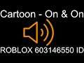 Cartoon - On & On Roblox ID