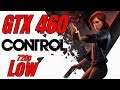 Control / GTX 460 / 720p LOW