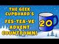 Day 20 - The Geek Cupboard's Fes-tea-ve Advent Countdown!