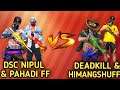 Dsc Nipul Himangshu & Kala Bihari Vs Deadkill & Vampire Ty | 2 vs 3 | Gareena Free Fire | DSC NIPUL