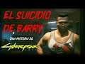 EL SUICIDIO DE BARRY - Una Historia De CyberPunk2077 ll (No puedo vivir sin ti)
