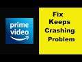 Fix Amazon Prime Video App Keeps Crashing Problem Android & Ios - Amazon Prime Video App Crash Issue
