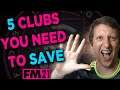 5 CLUBS THAT NEED SAVING ON FM21 | NEW SAVE IDEAS |