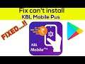 Fix Can't Install KBL Mobile Pus App Error On Google Play Store in Android & Ios Phone
