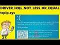 How To Fix DRIVER_IRQL_NOT_LESS_OR_EQUAL tcpip.sys on Windows 10
