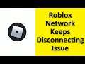 How To Roblox Network Keeps Disconnecting Issue - Windows 11 / 10 / 8 / 7