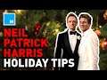 Neil Patrick Harris And David Burtka's HOLIDAY TIPS | [MASHABLE ORIGINALS]