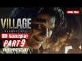 Resident Evil Village - GAMEPLAY WALKTHROUGH PART 9 FULLGAME [1080P] [60FPS]