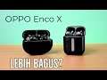 Review OPPO ENCO X: Cocok Untuk Siapa?