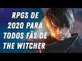RPGS QUE VÃO SAIR EM 2020 E TODOS FÃS DE THE WITCHER 3 VÃO GOSTAR!