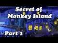 Secret of Monkey Island - Part 1