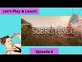 Subsistence Gameplay, Lets Play & Learn Episode 9 "Single Player, Base Building & Looting"