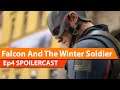 The Falcon & The Winter Soldier Episode 4 Spoilercast