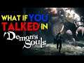 What if You Talked In Demon's Souls? (Parody)