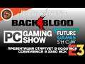 E3 2021 // Back 4 Blood, PC Gaming Show, Future Games Show. Рестрим с переводом