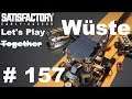 Let's Play Satisfactory (Wüste) #157