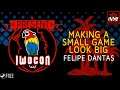 Making a Small Game Look Big - Felipe Dantas: IWOCon 2021 Presentation