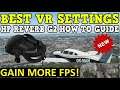MSFS VR SETTINGS GUIDE FOR SMOOTH FPS | HP REVERB G2