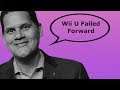 Reggie Says Wii U Was A Failure Forward Because Of Nintendo Switch - Is He Right?
