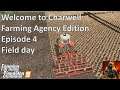 Welcome to Charwell - Farming agency edition - Episode 4 - Field day