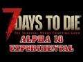 7 Days to Die A18 Experimental Day 21 Horde Prep Base Defenses and Fighting Platform